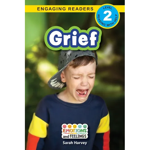Grief: Emotions and Feelings (Engaging Readers, Level 2)