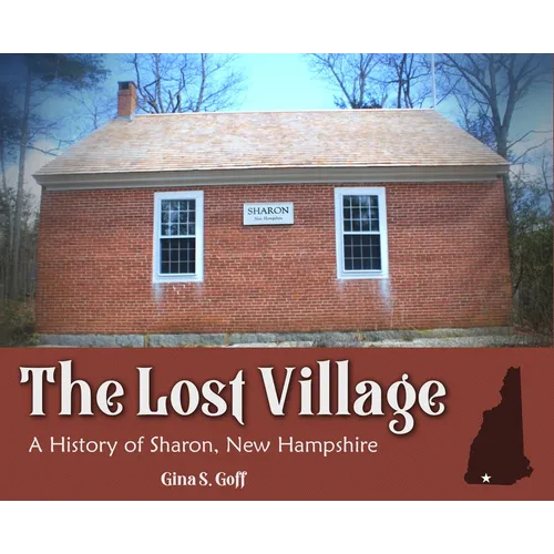 The Lost Village: A History of Sharon, New Hampshire