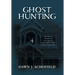 Ghost Hunting: An Intro to Paranormal Investigation and Tales of True Ghost Encounters