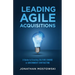 Leading Agile Acquisitions: A Guide to Creating Culture Change in Government Contracting