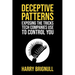 Deceptive Patterns: Exposing the Tricks Tech Companies Use to Control You