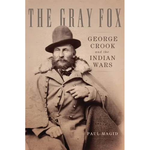 The Gray Fox: George Crook and the Indian Wars