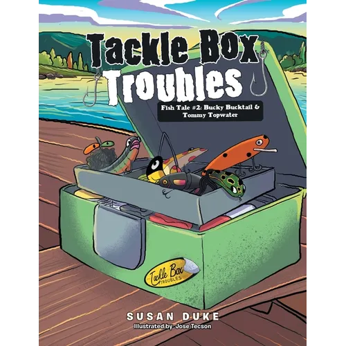 Tackle Box Troubles: Fish Tale #2: Bucky Bucktail & Tommy Topwater