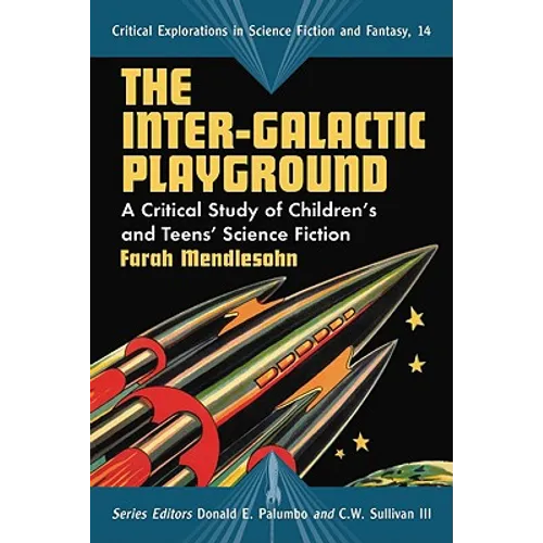 The Inter-Galactic Playground: A Critical Study of Children's and Teens' Science Fiction