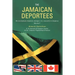 The Jamaican Deportees: (We Are Displaced, Desperate, Damaged, Rich, Resourceful or Dangerous). Who Am I?