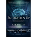 En-Lighten Up: Enhance Your Mind. Enhance Your Human Connections. Enhance Your Life.