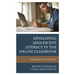 Developing Adolescent Literacy in the Online Classroom: Strategies for All Content Areas