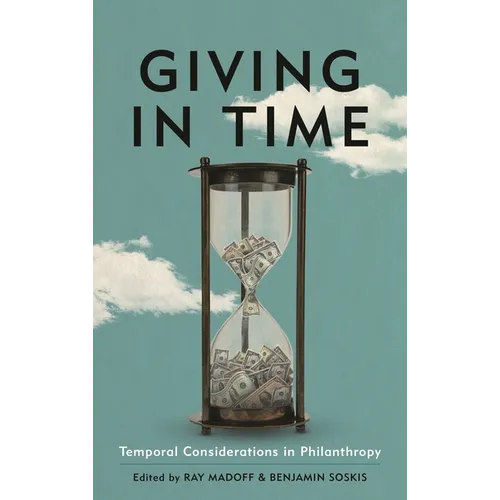 Giving in Time: Temporal Considerations in Philanthropy