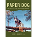 Paper Dog: The True Life Story of a Vietnam War Dog