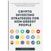 Crypto Investing Strategies for Non-Greedy People
