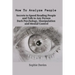 How To Analyze People: Secrets to Speed Reading People and Talk to Any Person. Dark Psychology, Manipulation and Mental Control.