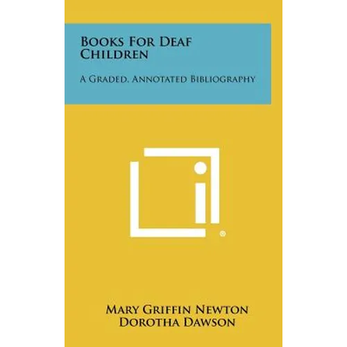 Books for Deaf Children: A Graded, Annotated Bibliography