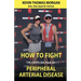 How to Fight The Crippling Pain of Peripheral Arterial Disease