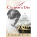 A Chance to Die: The Life and Legacy of Amy Carmichael
