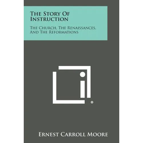 The Story of Instruction: The Church, the Renaissances, and the Reformations