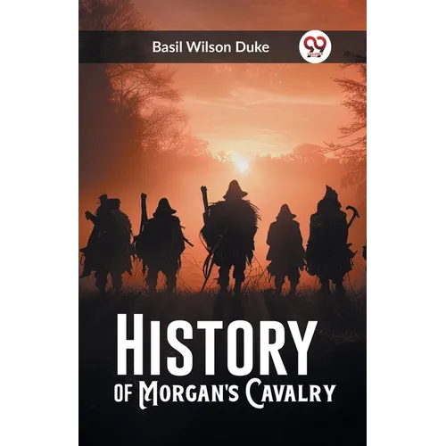 History of Morgan's Cavalry