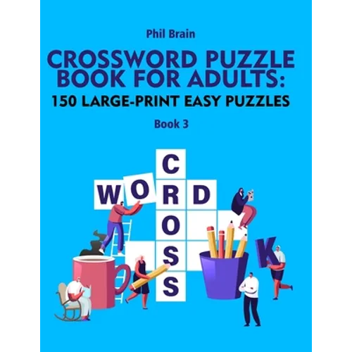 Crossword Puzzle Book for Adults: 150 Large-Print Easy Puzzles (book 3)