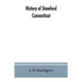 History of Stamford, Connecticut: from its settlement in 1641, to the present time, including Darien, which was one of its parishes until 1820