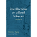 Recollections on a Road Between: A Story of My Life