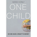 One Child: Do We Have a Right to More?
