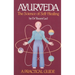 Ayurveda: A Practical Guide: The Science of Self Healing