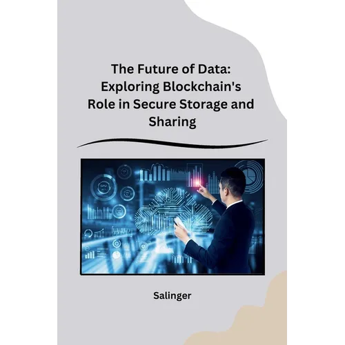The Future of Data: Exploring Blockchain's Role in Secure Storage and Sharing