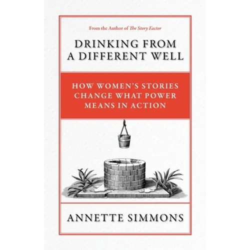 Drinking From a Different Well: How Women's Stories Change What Power Means in Action