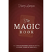 The Magic Book: The Complete Beginners Guide to Anytime, Anywhere Close-Up Magic