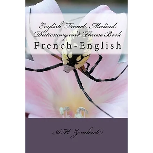 English-French Medical Dictionary and Phrase Book: French-English