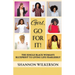 Girl, Go For It!: The Single Black Woman's Blueprint to Living Life Fearlessly