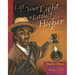 Lift Your Light a Little Higher: The Story of Stephen Bishop: Slave-Explorer
