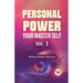 Personal Power Your Master Self Vol. 1