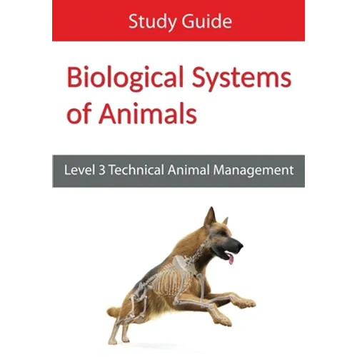 Biological Systems of Animals: Level 3 Technical in Animal Management Study Guide