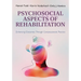 Psychosocial Aspects of Rehabilitation: Enhancing Outcomes Through Compassionate Practice