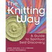 The Knitting Way: A Guide to Spiritual Self-Discovery