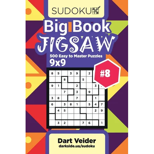 Big Book Sudoku Jigsaw - 500 Easy to Master Puzzles 9x9 (Volume 8)