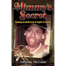 Mimmy's Secret: Exposing an Untold Secret of Tragedy to Triumph