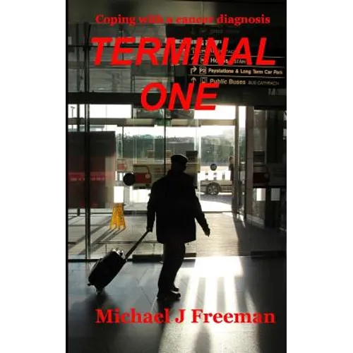 Terminal One: Coping with a cancer diagnosis