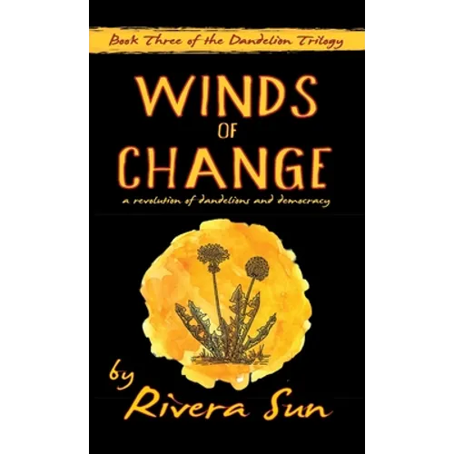 Winds of Change: - a revolution of dandelions and democracy -