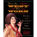 How the West Was Worn: Bustles And Buckskins On The Wild Frontier