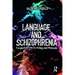 Language and Schizophrenia: Perspectives from Psychology and Philosophy