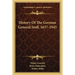 History Of The German General Staff, 1657-1945