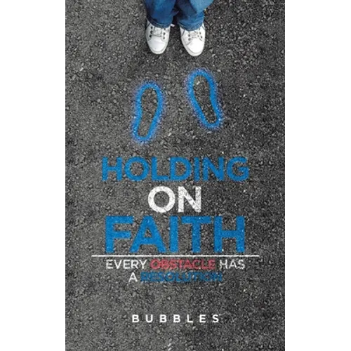 Holding on Faith: Every Obstacle Has a Resolution