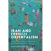 Iran and French Orientalism: Persia in the Literary Culture of Nineteenth-Century France