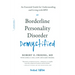 Borderline Personality Disorder Demystified, Revised Edition: An Essential Guide for Understanding and Living with Bpd