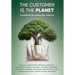 The Customer is the Planet: A handbook for sustainable business