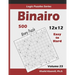 Binairo (Binary Puzzle): 500 Easy to Hard (12x12): Keep Your Brain Young
