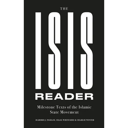 The Isis Reader: Milestone Texts of the Islamic State Movement