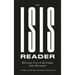 The Isis Reader: Milestone Texts of the Islamic State Movement