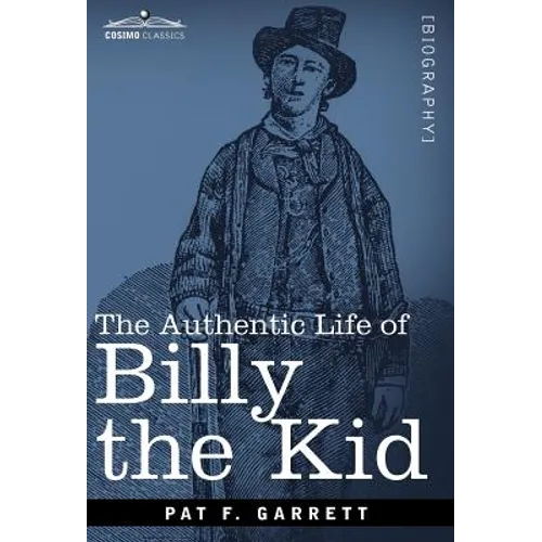 The Authentic Life of Billy the Kid